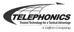 TELEPHONICS TRUSTED TECHNOLOGY FOR A TACTICAL ADVANTAGE A GRIFFON COMPANY