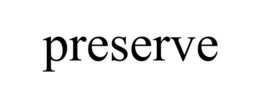 PRESERVE