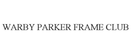 WARBY PARKER FRAME CLUB