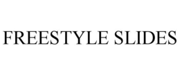 FREESTYLE SLIDES