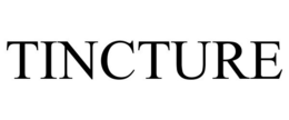 TINCTURE