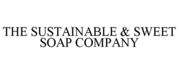 THE SUSTAINABLE & SWEET SOAP COMPANY