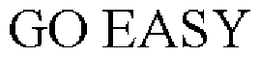 GO EASY