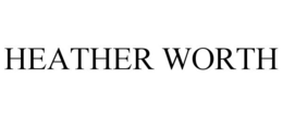 HEATHER WORTH