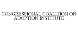 CONGRESSIONAL COALITION ON ADOPTION INSTITUTE