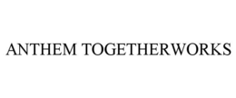 ANTHEM TOGETHERWORKS