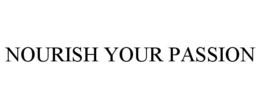 NOURISH YOUR PASSION