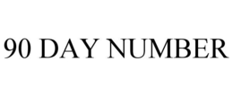 90 DAY NUMBER