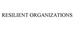 RESILIENT ORGANIZATIONS