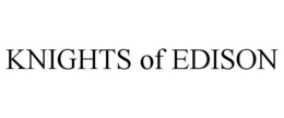 KNIGHTS OF EDISON