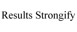 RESULTS STRONGIFY