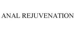 ANAL REJUVENATION