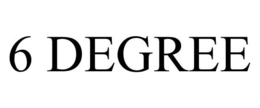 6 DEGREE