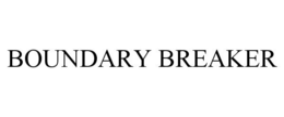 BOUNDARY BREAKER