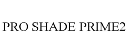 PRO SHADE PRIME2
