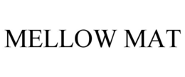 MELLOW MAT