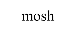 MOSH