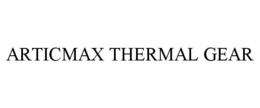 ARTICMAX THERMAL GEAR