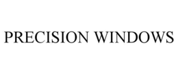PRECISION WINDOWS