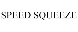 SPEED SQUEEZE