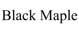 BLACK MAPLE