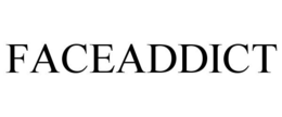 FACEADDICT