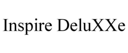 INSPIRE DELUXXE