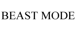 BEAST MODE