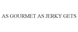 AS GOURMET AS JERKY GETS