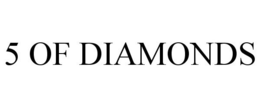5 OF DIAMONDS