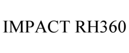 IMPACT RH360