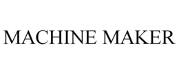 MACHINE MAKER