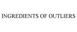 INGREDIENTS OF OUTLIERS