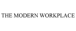 THE MODERN WORKPLACE