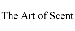THE ART OF SCENT
