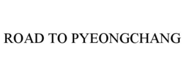 ROAD TO PYEONGCHANG