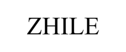 ZHILE