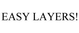 EASY LAYERS!