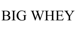 BIG WHEY