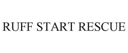 RUFF START RESCUE