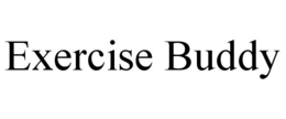 EXERCISE BUDDY