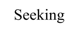 SEEKING