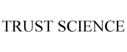 TRUST SCIENCE