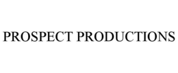 PROSPECT PRODUCTIONS