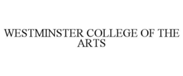 WESTMINSTER COLLEGE OF THE ARTS