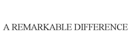 A REMARKABLE DIFFERENCE