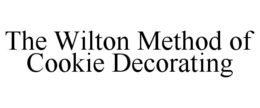 THE WILTON METHOD OF COOKIE DECORATING