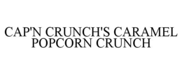CAP'N CRUNCH'S CARAMEL POPCORN CRUNCH