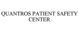 QUANTROS PATIENT SAFETY CENTER
