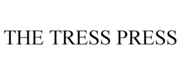 THE TRESS PRESS